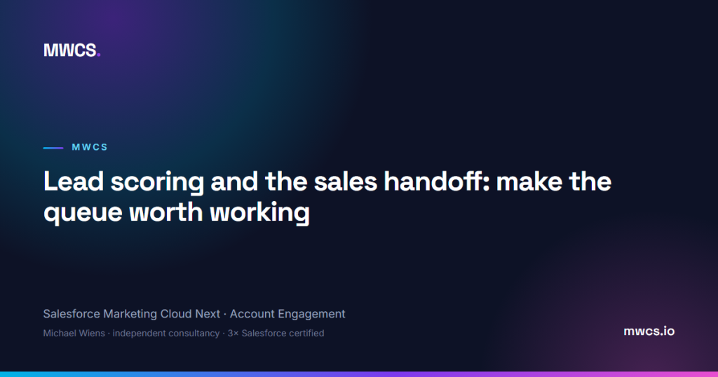 Lead scoring and the sales handoff: make the queue worth working — MWCS