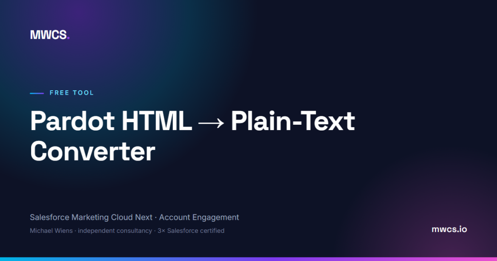 Pardot HTML → Plain-Text Converter — MWCS
