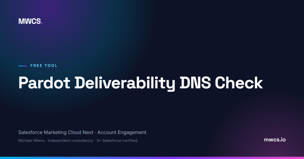 Pardot Deliverability DNS Check — MWCS
