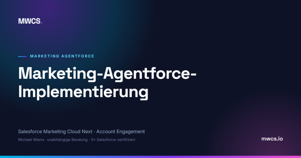 Marketing-Agentforce-Implementierung — MWCS