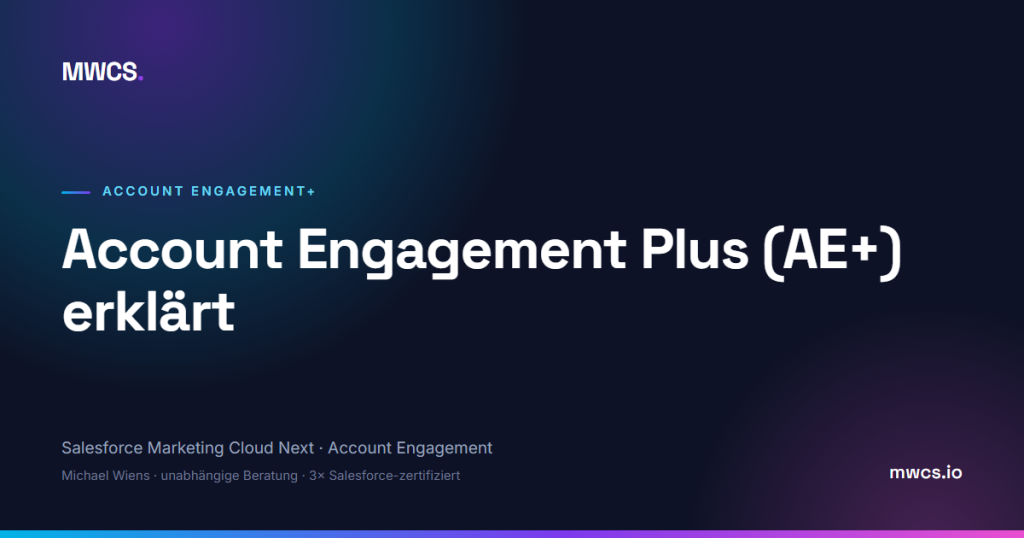 Account Engagement Plus (AE+) erklärt — MWCS