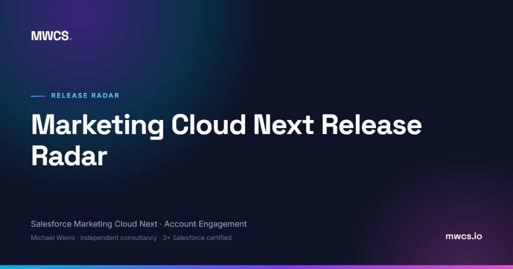 Marketing Cloud Next Release Radar — MWCS