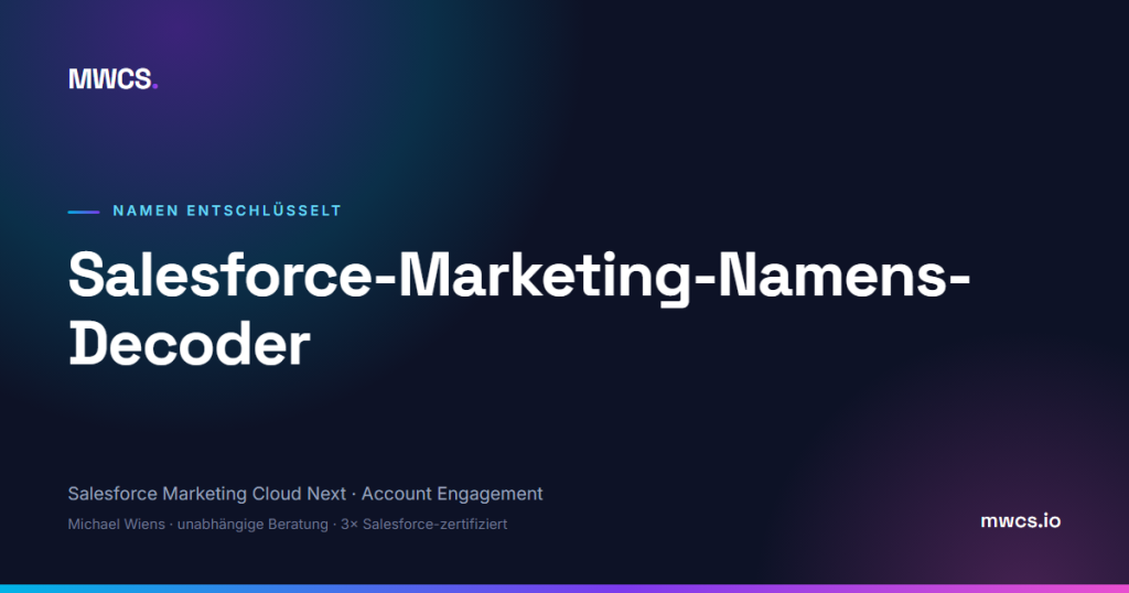 Salesforce-Marketing-Namens-Decoder — MWCS